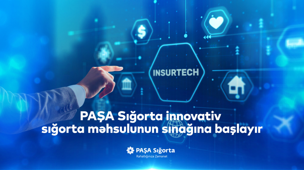 pasha-sigorta-innovativ-sigorta-mehsulunun-sinaga-bashlayir