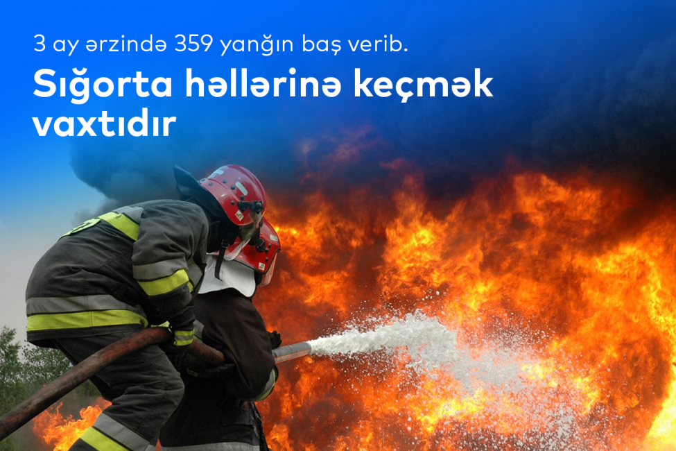 3-ay-erzinde-359-yangin-bash-verib-sigorta-hellerine-kechmek-vaxtidir